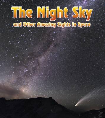 The Night Sky: and Other Amazing Sights in Space