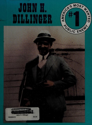 Public Enemy Number One: John H Dillinger