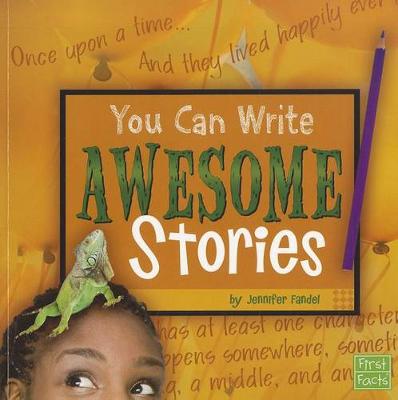 You Can Write Awesome Stories (You Can Write)