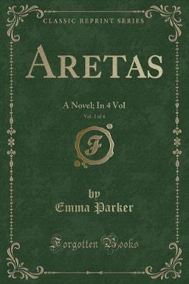 Aretas, Vol. 2 of 4: A Novel; In 4 Vol (Classic Reprint)