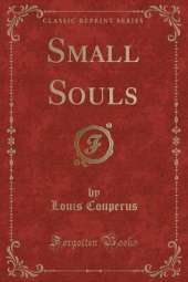 Small Souls (Classic Reprint)