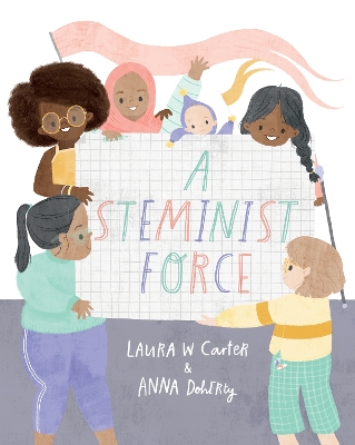 A Steminist Force: A STEM Picture Book for Girls