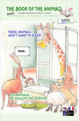 The Book of the Animals - Episode 3 (bilingual English-French): These Animals... Don't Want to Sleep!