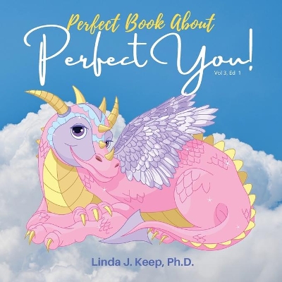 Perfect Book About Perfect You: Build Self-Esteem; Accept Yourself Love Yourself; A Children's Book About Perfectionism; Making Mistakes; and About Growth Mindset;