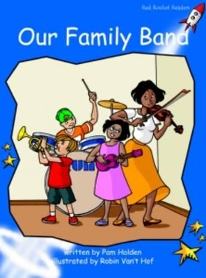 Red Rocket Readers: Early Level 3 Fiction Set B: Our Family Band (Reading Level 9/F&P Level F)