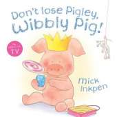 Wibbly Pig: Don't Lose Pigley, Wibbly Pig!