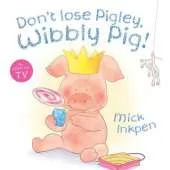 Wibbly Pig: Don't Lose Pigley, Wibbly Pig!