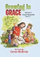 Growing in Grace: Series 1: Jesus Revealed