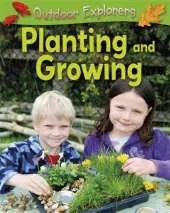 Outdoor Explorers: Planting and Growing