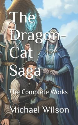 The Dragon-Cat Saga: The Complete Works
