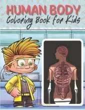 Human Body Coloring Book for Kids: My First Human Body Book - Human Body Parts and Human Anatomy Coloring Book, Page Large 8.5 x 11"