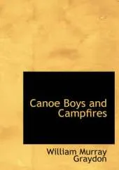 Canoe Boys and Campfires