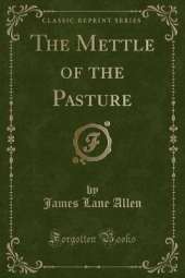 The Mettle of the Pasture (Classic Reprint)