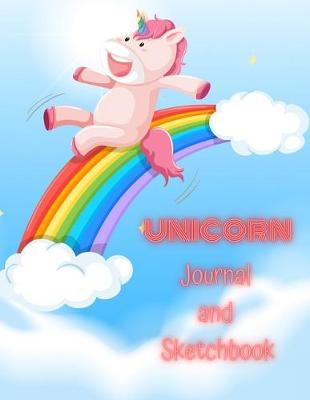 Unicorn Journal and Sketchbook: A Fun Unicorn Journal and Notebook for Kids - A nice large format 8.5 x 0.25 x 11 inches - Perfect for Journal, Doodling, Sketching and Notes or just having fun and getting creative!