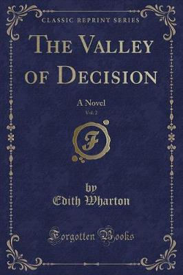The Valley of Decision, Vol. 2: A Novel (Classic Reprint)