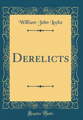 Derelicts (Classic Reprint)