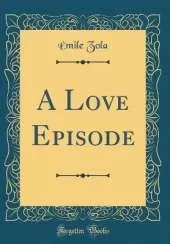 A Love Episode (Classic Reprint)