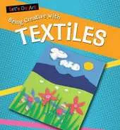 Let's Do Art: Having Fun With Textiles