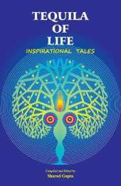 Tequila of Life: Inspirational Tales