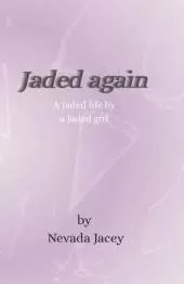 Jaded Again: Extended: A collection of reflections