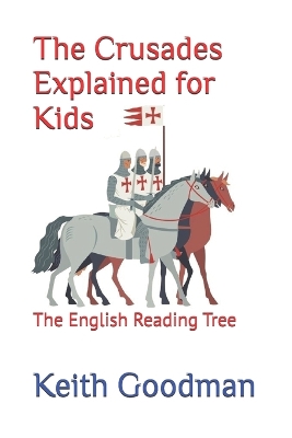 The Crusades Explained for Kids: The English Reading Tree