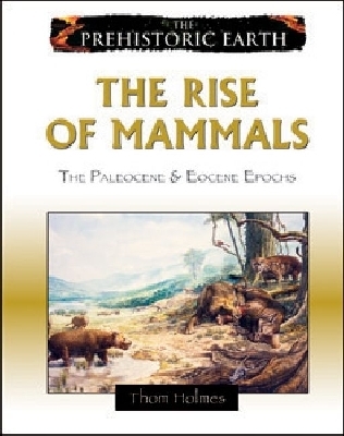 The Rise of Mammals: The Paleocene and Eocene Epochs