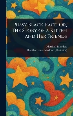 Pussy Black-Face; Or, The Story of a Kitten and Her Friends