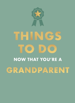 Things to Do Now That You're A Grandparent