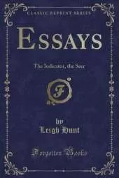 Essays: The Indicator, the Seer (Classic Reprint)