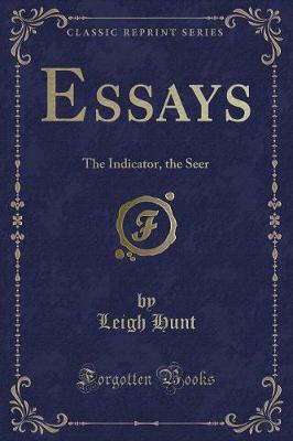Essays: The Indicator, the Seer (Classic Reprint)