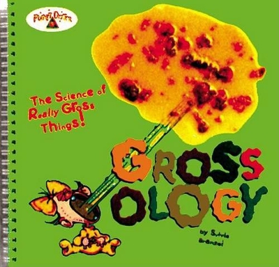 Grossology: The Science of Really Gross Things
