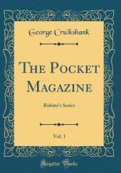 The Pocket Magazine, Vol. 1: Robins's Series (Classic Reprint)