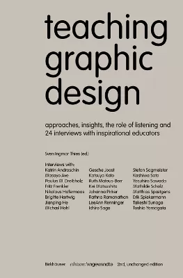 Teaching Graphic Design: Approaches, Insights, the Role of Listening and 24 Interviews with Inspirational Educators