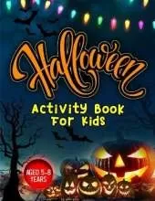 Halloween Activity Book for Kids Aged 5-8 Years: Fun activities for children who love all things spooky at Halloween. Including colouring in, mazes, sudoku etc. Perfect gift for your little creatives
