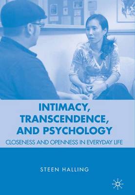 Intimacy, Transcendence and Psychology: Closeness and Openness in Everyday Life