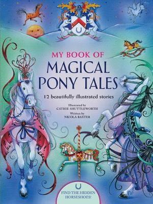 My Book of Magical Pony Tales: 12 Beautifully Illustrated Stories
