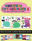 Arts and Crafts Projects for Kids (20 full-color kindergarten cut and paste activity sheets - Monsters 2): This book comes with collection of downloadable PDF books that will help your child make an excellent start to his/her education. Books are desig