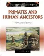 Primates and Human Ancestors: The Pliocene Epoch