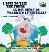 I Love to Tell the Truth Ik Hou Ervan de Waarheid Te Vertellen: English Dutch Bilingual Edition