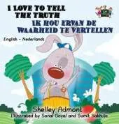 I Love to Tell the Truth Ik Hou Ervan de Waarheid Te Vertellen: English Dutch Bilingual Edition
