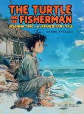 The Turtle and the Fisherman: Urashima Taro: A Japanese Fairy Tale (ages 4-8)
