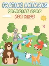 Farting Animals Coloring Book for Kids: Funny Farting Coloring Book For Kids, Fart Jokes for Kids