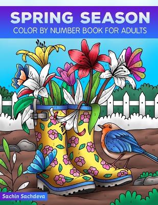 Spring Season: Color By Number Book for Adults Relaxation and Stress Relief