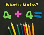 What is Maths?