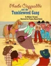 Phoebe Clappsaddle and the Tumbleweed Gang