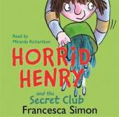 Horrid Henry and the Secret Club: Book 2