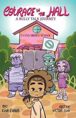 Courage in the Hall, A Bully Talk Journey