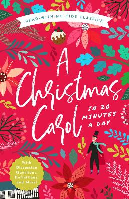 A Christmas Carol in 20 Minutes a Day: A Read-With-Me Book with Discussion Questions, Definitions, and More