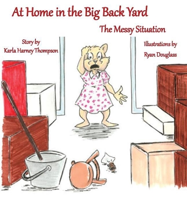 At Home in the Big Back Yard: The Messy Situation