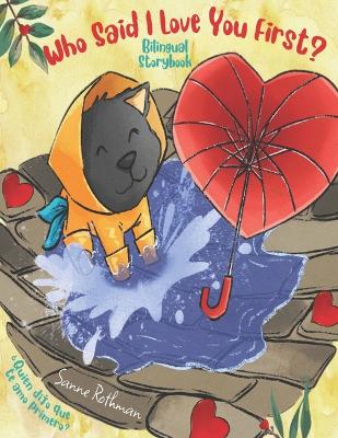 Who Said I Love You First?: Bilingual Storybook